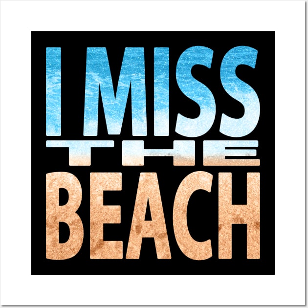 I Miss the Beach Wall Art by JPenfieldDesigns